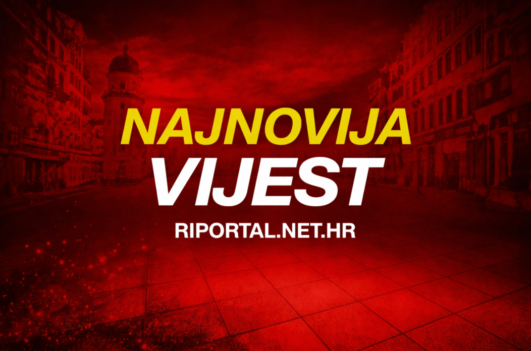 NAJNOVIJA VIJEST RIPORTAL.NET.HR NAJNOVIJA VIJEST RIPORTAL.NET.HR